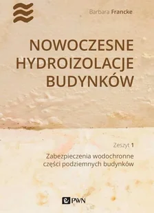 Nowoczesne hydroizolacje budynków Część 1 Zabezpieczenia wodochronne części podziemnych budynków | - Technika - miniaturka - grafika 2