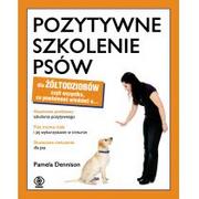 Poradniki hobbystyczne - Pozytywne Szkolenie Psów Dla Żółtodziobów Pamela Dennison - miniaturka - grafika 1