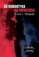 Biografie i autobiografie - Od romantyka do swingersa. Część I. Inicjacja - miniaturka - grafika 1