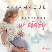Audiobooki - poradniki - Afirmacje dla kobiet w ciąży - miniaturka - grafika 1