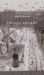 Zmiana pogody - Anna Pawlikowska - Poezja - miniaturka - grafika 1