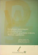 Biznes - Zarzadzanie marketingowe przedsiębiorstwem w warunkach gospodarki rynkowej Wybrane zagadnienia - miniaturka - grafika 1