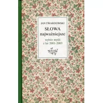 Słowa najważniejsze Wybór myśli z lat 2001-2003 - Aforyzmy i sentencje - miniaturka - grafika 1
