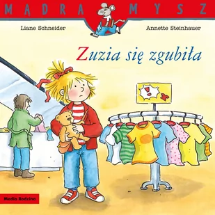 Liane Schneider Mądra Mysz Zuzia się zgubiła - Baśnie, bajki, legendy - miniaturka - grafika 1