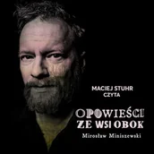 Audiobooki - literatura piękna - Opowieści ze wsi obok Mirosław Miniszewski - miniaturka - grafika 1