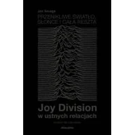Biografie i autobiografie - Jon Savage Przenikliwe światło słońce i cała reszta Joy Division w ustnych relacjach - miniaturka - grafika 1