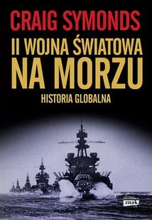 II Wojna Światowa na morzu Craig Symonds - Historia świata - miniaturka - grafika 1