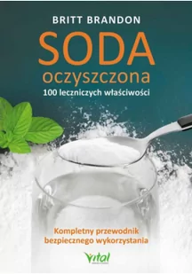 Soda oczyszczona – 100 leczniczych właściwości - Poradniki hobbystyczne - miniaturka - grafika 2