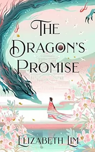 The Dragon's Promise: Elizabeth Lim: 2 - Pozostałe książki - miniaturka - grafika 1