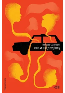 Kurs Na Ulicę Szczęśliwą Bartosz Gardocki - Publicystyka - miniaturka - grafika 2