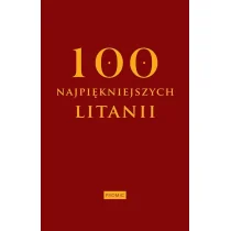 Sto najpiękniejszych litanii | - Religia i religioznawstwo - miniaturka - grafika 1