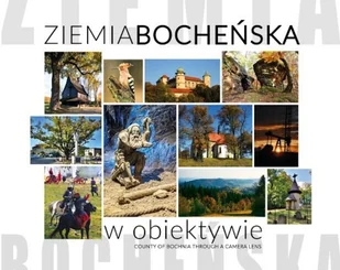Ziemia Bocheńska w obiektywie - Książki o kulturze i sztuce - miniaturka - grafika 1