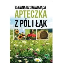 Wydawnictwo Gaj Zbigniew Przybylak Sławna Uzdrawiająca Apteczka z Pól i Łąk