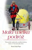 Felietony i reportaże - Mała wielka podróż - miniaturka - grafika 1