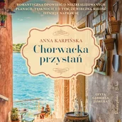 Audiobooki - literatura popularnonaukowa - Chorwacka przystań Anna Karpińska - miniaturka - grafika 1