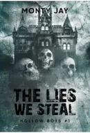 Literatura obyczajowa - The Lies We Steal. Hollow Boys. Tom 1 - Monty Jay - miniaturka - grafika 1