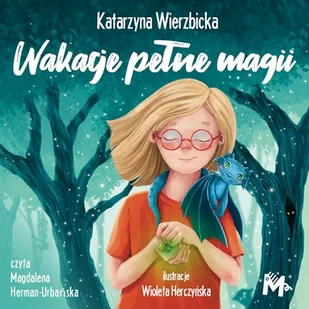 Wakacje pełne magii Katarzyna Wierzbicka - Audiobooki dla dzieci i młodzieży Wakacje pełne magii Katarzyna Wierzbicka - Audiobooki dla dzieci i młodzieży - miniaturka - grafika 1