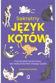 Poradniki hobbystyczne - Sekretny język kotów. Poznaj tajniki kociej mowy, aby lepiej zrozumieć swojego pupila - miniaturka - grafika 1