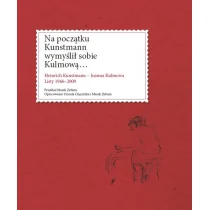 Wydawnictwo Naukowe Uniwersytetu Szczecińskiego Na początku Kunstmann wymyślił sobie Kulmową... - Wydawnictwo Naukowe Uniwersytetu Szczecińskiego - Pamiętniki, dzienniki, listy Wydawnictwo Naukowe Uniwersytetu Szczecińskiego Na początku Kunstmann wymyślił sobie Kulmową... - Wydawnictwo Naukowe Uniwersytetu Szczecińskiego - Pamiętniki, dzienniki, listy - miniaturka - grafika 2