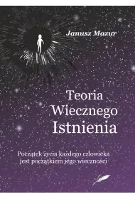 Teoria wiecznego istnienia - Janusz Mazur - Literatura popularno naukowa dla młodzieży - miniaturka - grafika 1