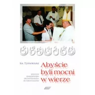 Religia i religioznawstwo - DEHON Ks. Tymoteusz Abyście byli mocni w wierze - miniaturka - grafika 1