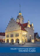 Książki regionalne - Walory turystyczne ratuszy Dolnego Śląska - miniaturka - grafika 1