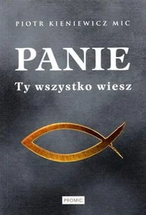 Promic Panie Ty wszystko wiesz Piotr Kieniewicz - Religia i religioznawstwo - miniaturka - grafika 2
