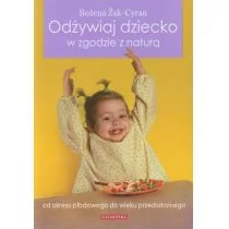 Galaktyka Odżywiaj dziecko w zgodzie z naturą - Bożena Żak-Cyran - Poradniki dla rodziców Galaktyka Odżywiaj dziecko w zgodzie z naturą - Bożena Żak-Cyran - Poradniki dla rodziców - miniaturka - grafika 1