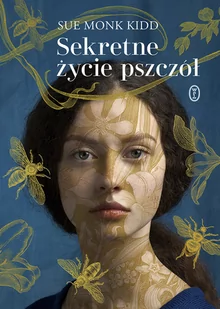 Sekretne życie pszczół | ZAKŁADKA DO KSIĄŻEK GRATIS DO KAŻDEGO ZAMÓWIENIA - Powieści - miniaturka - grafika 4