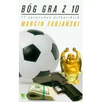 Burda książki Marcin Fabjański Bóg gra z 10. 11 opowiadań piłkarskich - Powieści - miniaturka - grafika 1