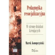 Podręczniki dla szkół wyższych - Pedagogika resocjalizacyjna - Marek Konopczyński - miniaturka - grafika 1