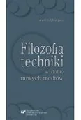 Filozofia i socjologia - Filozofia techniki w dobie nowych mediów - miniaturka - grafika 1
