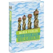 Powieści - Edipresse Książki Mała wielka Wyspa Wielkanocna. W poszukiwaniu rozwiązania jednej z najbardziej intrygujących zagadek świata - Marek Fiedler - miniaturka - grafika 1