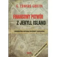 Historia świata - Wektory Finansowy potwór z Jekyll Island - Griffin G.Edward - miniaturka - grafika 1
