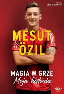 Mesut Özil. Magia w grze. Moja historia - Ludzie sportu - miniaturka - grafika 1