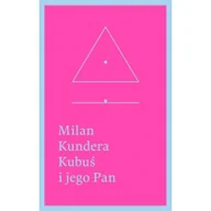 Powieści - W.A.B. GW Foksal Kubuś i jego Pan Hołd w trzech aktach dla Denisa Diderota - Milan Kundera - miniaturka - grafika 1