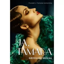 Ja, Tamara Powieść o Tamarze Łempickiej - Biografie i autobiografie - miniaturka - grafika 1