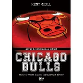 Biografie i autobiografie - Sine Qua Non Chicago Bulls. Gdyby ściany mogły mówić - Kent McDill - miniaturka - grafika 1