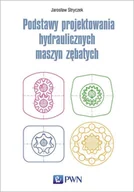 Technika - PODSTAWY PROJEKTOWANIA HYDRAULICZNYCH MASZYN ZĘBATYCH JAROSŁAW STRYCZEK - miniaturka - grafika 1
