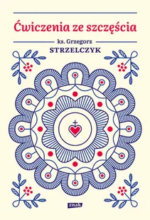 Ćwiczenia ze szczęścia - Religia i religioznawstwo - miniaturka - grafika 1