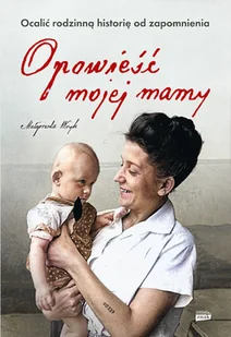 Opowieść mojej mamy - Pamiętniki, dzienniki, listy - miniaturka - grafika 1