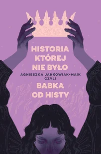 Otwarte Historia, której nie było - Historia Polski - miniaturka - grafika 2