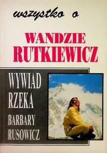 Wszystko o Wandzie Rutkiewicz - Biografie i autobiografie - miniaturka - grafika 1