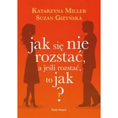 Miłość, seks, związki - Jak się nie rozstać, a jeśli rozstać, to jak? - miniaturka - grafika 1