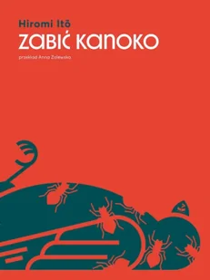 Zabić Kanoko - Ito Hiromi - Poezja - miniaturka - grafika 1