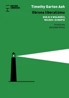 Eseje - Fundacja Kultura Liberalna Obrona liberalizmu. Eseje o wolności, wojnie,, - Timothy Garton Ash - miniaturka - grafika 1
