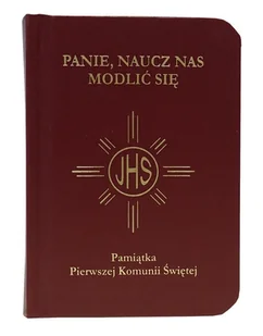 Modlitewnik Pierwsza Komunia Święta bordowy - praca zbiorowa - Pamiątka Pierwszej Komunii Świętej - miniaturka - grafika 2
