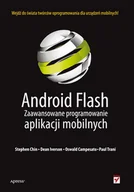 Książki o programowaniu - Android Flash. Zaawansowane programowanie aplikacji mobilnych - Chin Stephen, Iverson Dean, Campesato Oswald - miniaturka - grafika 1