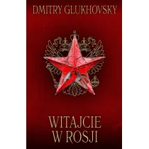 Insignis Dmitry Glukhovsky Witajcie w Rosji