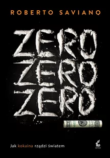 Zero, zero, zero. Jak kokaina rządzi światem - E-booki - literatura faktu - miniaturka - grafika 1